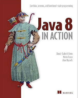 Java 8 in Action by Urma, Fusco and Mycroft